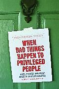 Kartonierter Einband When Bad Things Happen to Privileged People von Dara Z. Strolovitch