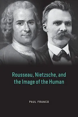 ePUB Rousseau, Nietzsche, and the Image of the Human von Franco Paul Franco