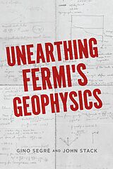 eBook (epub) Unearthing Fermi's Geophysics de Segre Gino C. Segre, Stack John D. Stack