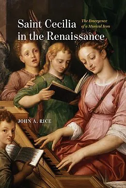 E-Book (epub) Saint Cecilia in the Renaissance von Rice John A. Rice