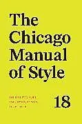 Fester Einband The Chicago Manual of Style, 18th Edition von The University of Chicago Press Editorial Staff
