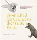 E-Book (epub) From Lived Experience to the Written Word von Smith Pamela H. Smith