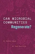 E-Book (epub) Can Microbial Communities Regenerate? von Inkpen S. Andrew Inkpen, Doolittle W. Ford Doolittle