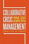E-Book (epub) Collaborative Crisis Management von Cole Thomas A. Cole, Verbinnen Paul Verbinnen