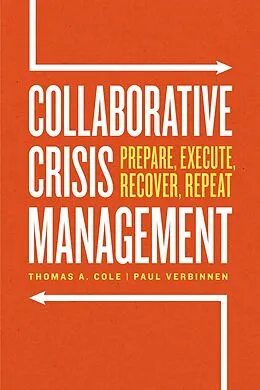 E-Book (epub) Collaborative Crisis Management von Cole Thomas A. Cole, Verbinnen Paul Verbinnen