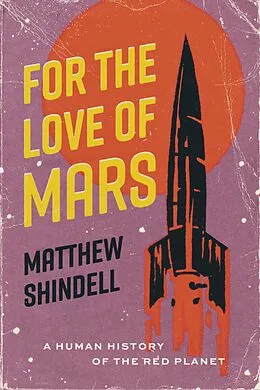 E-Book (epub) For the Love of Mars von Shindell Matthew Shindell