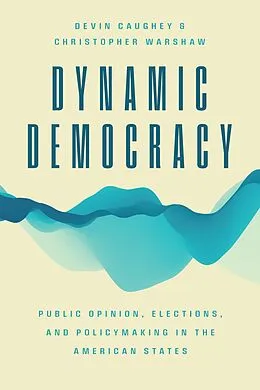 E-Book (epub) Dynamic Democracy von Caughey Devin Caughey, Warshaw Christopher Warshaw