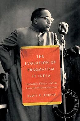 E-Book (epub) Evolution of Pragmatism in India von Stroud Scott R. Stroud