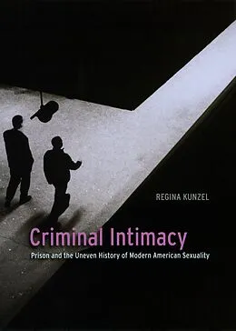 E-Book (epub) Criminal Intimacy von Kunzel Regina Kunzel