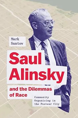 E-Book (epub) Saul Alinsky and the Dilemmas of Race von Santow Mark Santow