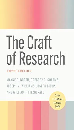 E-Book (pdf) Craft of Research, Fifth Edition von Booth Wayne C. Booth, Colomb Gregory G. Colomb, Williams Joseph M. Williams