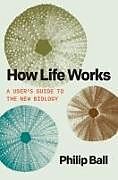 Livre Relié How Life Works de Philip Ball