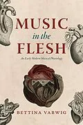 E-Book (epub) Music in the Flesh von Varwig Bettina Varwig