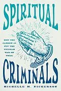 E-Book (pdf) Spiritual Criminals von Nickerson Michelle M. Nickerson
