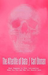 Livre Relié The Afterlife of Data de Carl Ohman