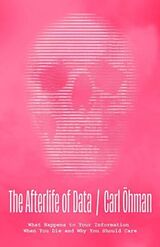 Livre Relié The Afterlife of Data de Carl Öhman