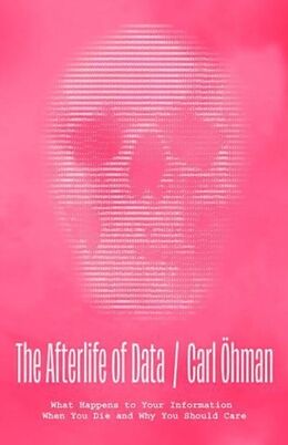 Livre Relié The Afterlife of Data de Carl Öhman