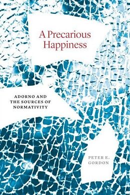 Livre Relié A Precarious Happiness de Gordon Peter E.