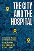 E-Book (epub) City and the Hospital von Skinner Daniel Skinner, Wynn Jonathan R. Wynn, Franz Berkeley Franz