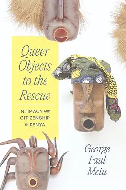 E-Book (epub) Queer Objects to the Rescue von Meiu George Paul Meiu
