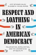 E-Book (epub) Respect and Loathing in American Democracy von Spinner-Halev Jeff Spinner-Halev, Theiss-Morse Elizabeth Theiss-Morse