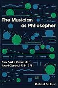 Kartonierter Einband The Musician as Philosopher von Michael Gallope