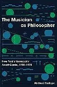 Kartonierter Einband The Musician as Philosopher von Michael Gallope