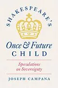 E-Book (epub) Shakespeare's Once and Future Child von Campana Joseph Campana
