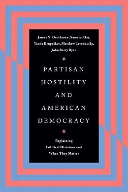 E-Book (pdf) Partisan Hostility and American Democracy von Druckman James N. Druckman, Klar Samara Klar, Krupnikov Yanna Krupnikov