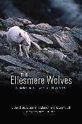 Couverture cartonnée The Ellesmere Wolves de Mech L. David, Morgan Anderson, H. Dean Cluff