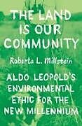Couverture cartonnée The Land Is Our Community de Roberta L. Millstein