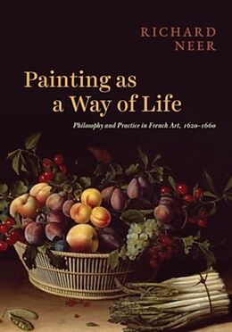 Livre Relié Painting as a Way of Life de Richard Neer