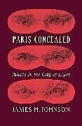 Livre Relié Paris Concealed de James H Johnson