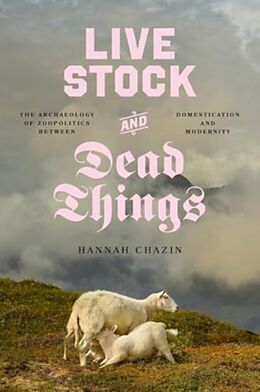 Couverture cartonnée Live Stock and Dead Things de Hannah Chazin