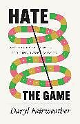 Livre Relié Hate the Game de Daryl Fairweather