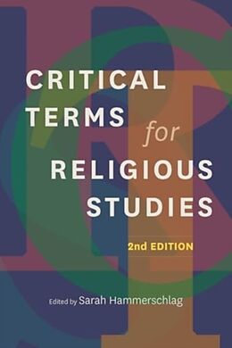 Couverture cartonnée Critical Terms for Religious Studies, Second Edition de Sarah Hammerschlag