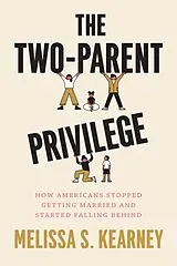 Kartonierter Einband The Two-Parent Privilege von Melissa S Kearney