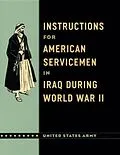 E-Book (pdf) Instructions for American Servicemen in Iraq during World War II von John A. United States Army