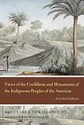 E-Book (pdf) Views of the Cordilleras and Monuments of the Indigenous Peoples of the Americas von Alexander von Humboldt, J. Ryan Poynter, Giorleny D Altamirano Rayo
