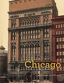 eBook (pdf) Henry Ives Cobb's Chicago de Edward W. Wolner