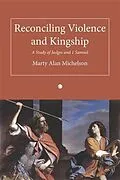 E-Book (pdf) Reconciling Violence and Kingship von Marty Alan Michelson