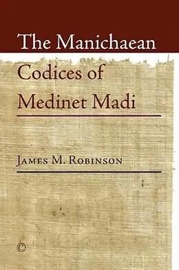 E-Book (pdf) Manichaean Codices of Medinet Madi von James M. Robinson