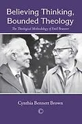 E-Book (pdf) Believing Thinking, Bounded Theology von Cynthia Bennett Brown