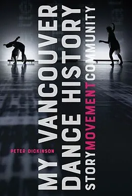 E-Book (pdf) My Vancouver Dance History von Peter Dickinson