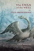 E-Book (pdf) Swan of the Well by Titia Brongersma von Eric Miller
