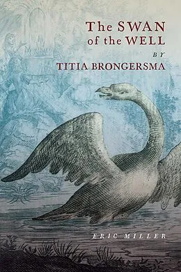 E-Book (pdf) Swan of the Well by Titia Brongersma von Eric Miller