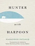 E-Book (pdf) Hunter with Harpoon von Markoosie Patsauq