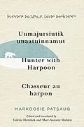 PDF Uumajursiutik unaatuinnamut / Hunter with Harpoon / Chasseur au harpon von Markoosie Patsauq
