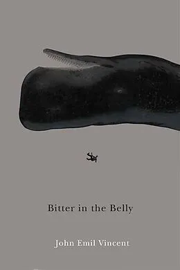 E-Book (pdf) Bitter in the Belly von John Emil Vincent
