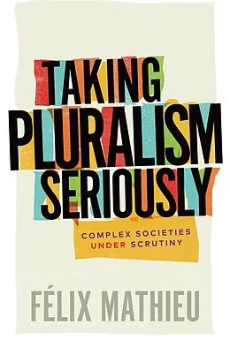 E-Book (epub) Taking Pluralism Seriously von Felix Mathieu